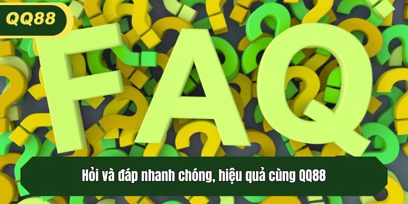 Hỏi và đáp nhanh chóng, hiệu quả cùng QQ88