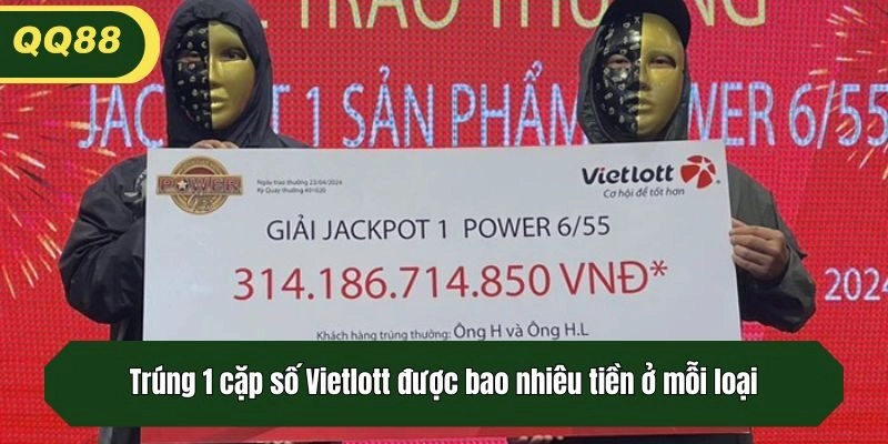 Trúng 1 cặp số Vietlott được bao nhiêu tiền ở mỗi loại