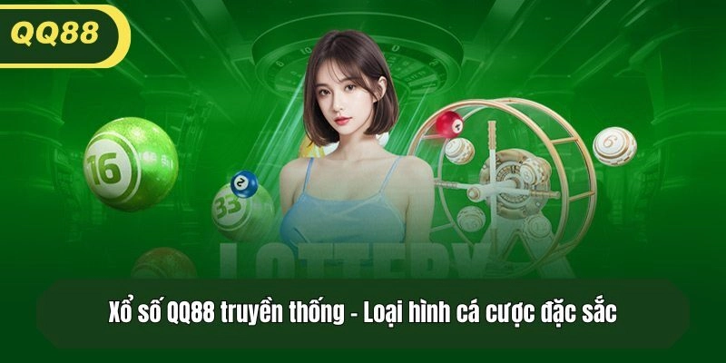 Xổ số QQ88 truyền thống - Loại hình cá cược đặc sắc